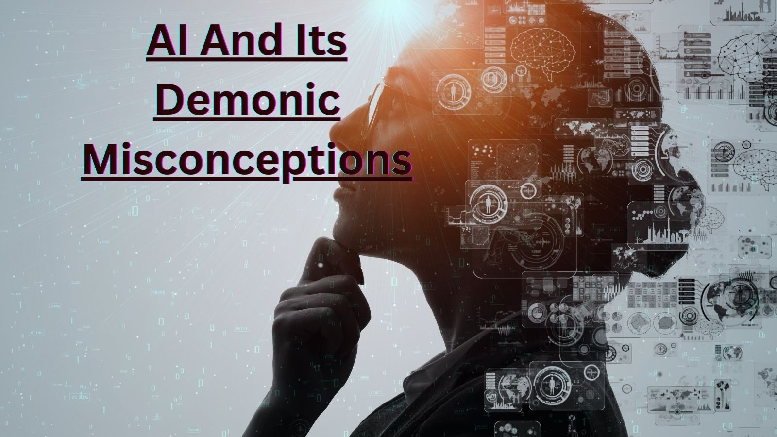 A Comprehensive Approach To AI And Its Demonic Misconceptions