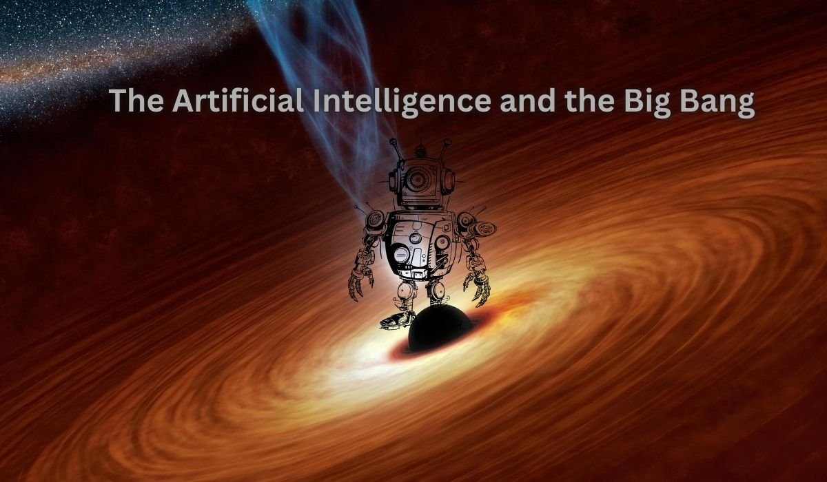 The Artificial Intelligence and the Big Bang