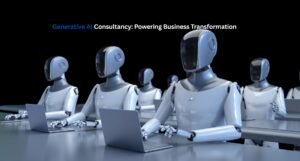 Generative-AI-Consultancy-Powering-Business-Transformation-300x161 Generative AI Consultancy: Powering Business Transformation